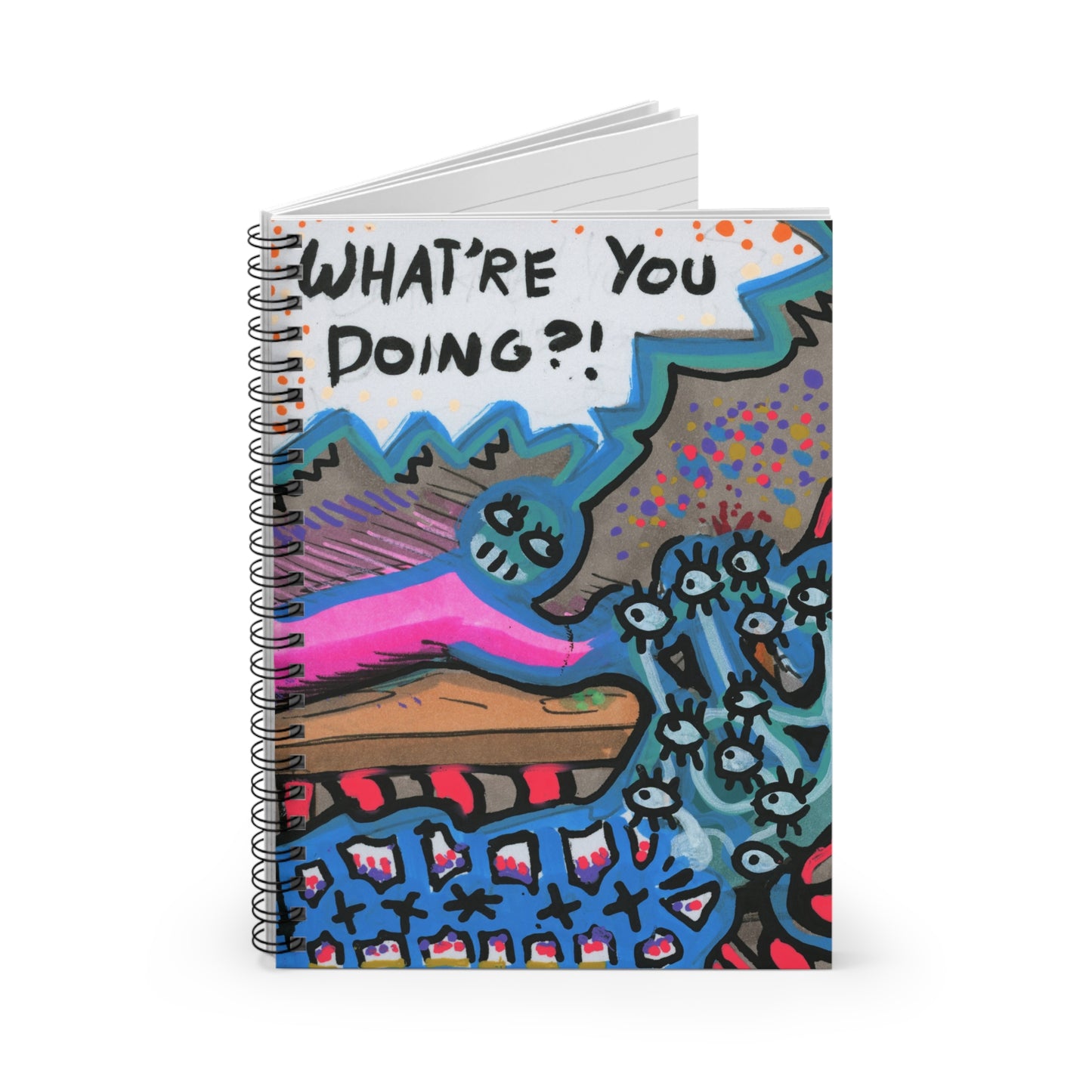 What're You Doing?! Spiral Notebook - Ruled Line