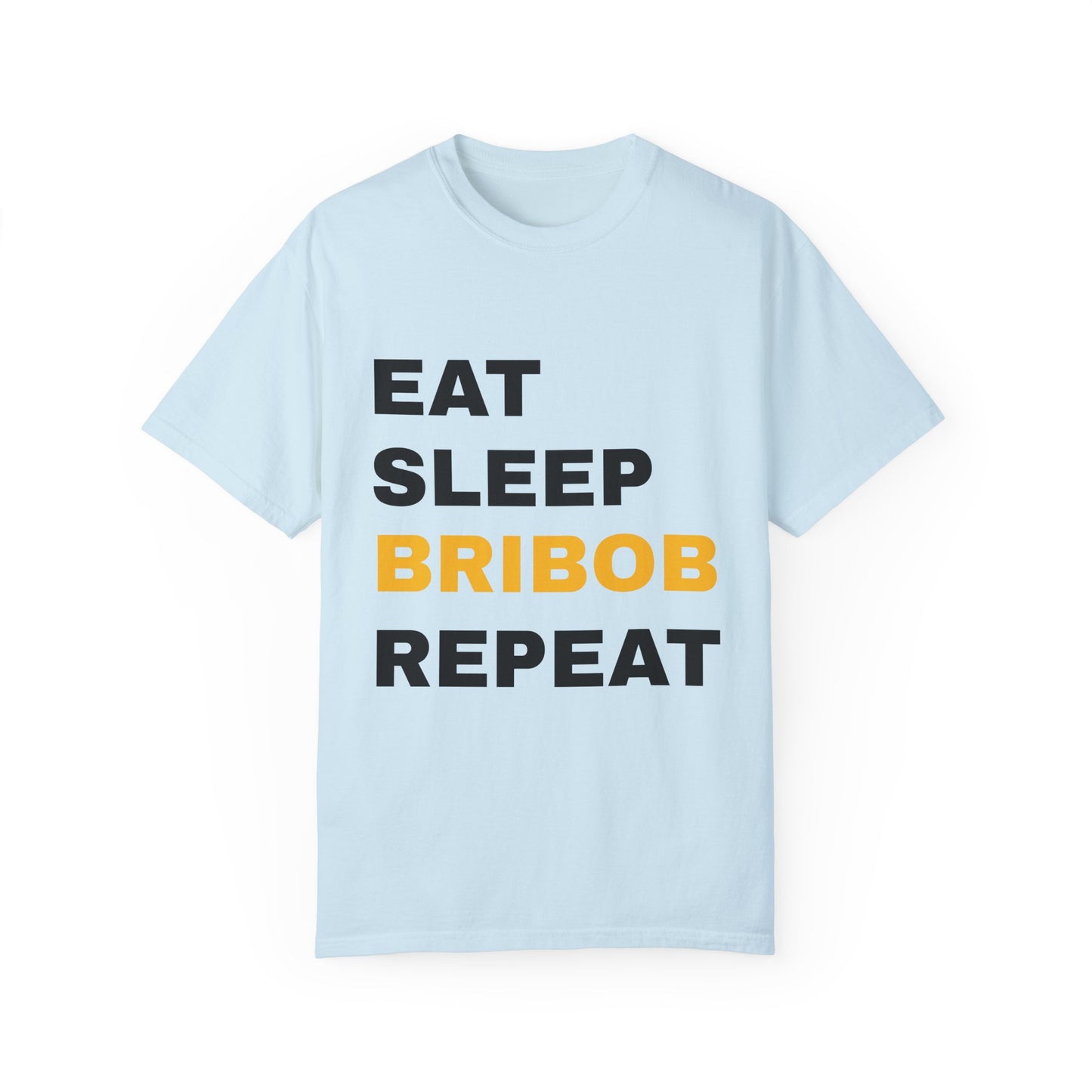 Eat Sleep Bribob Repeat