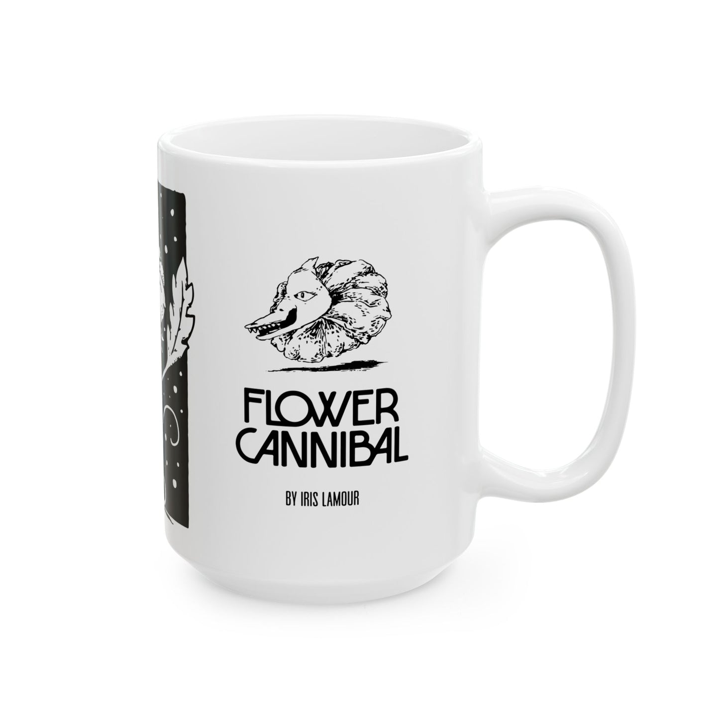 Ceramic Mug (11oz & 15oz) - Flower Cannibal