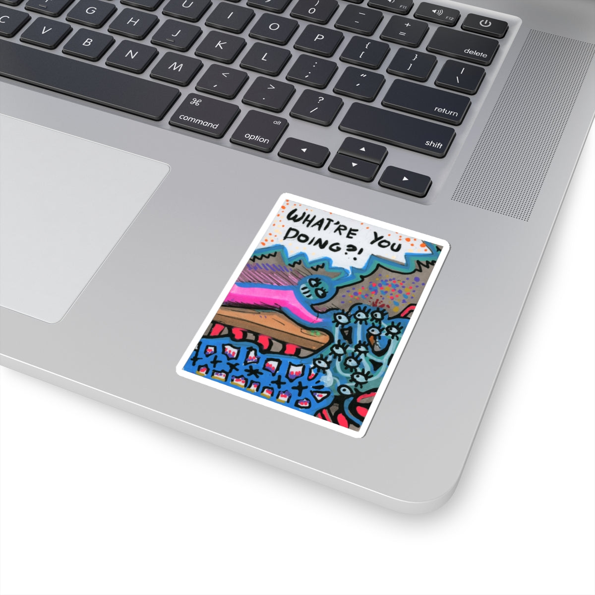 What're You Doing?! Kiss-Cut Sticker