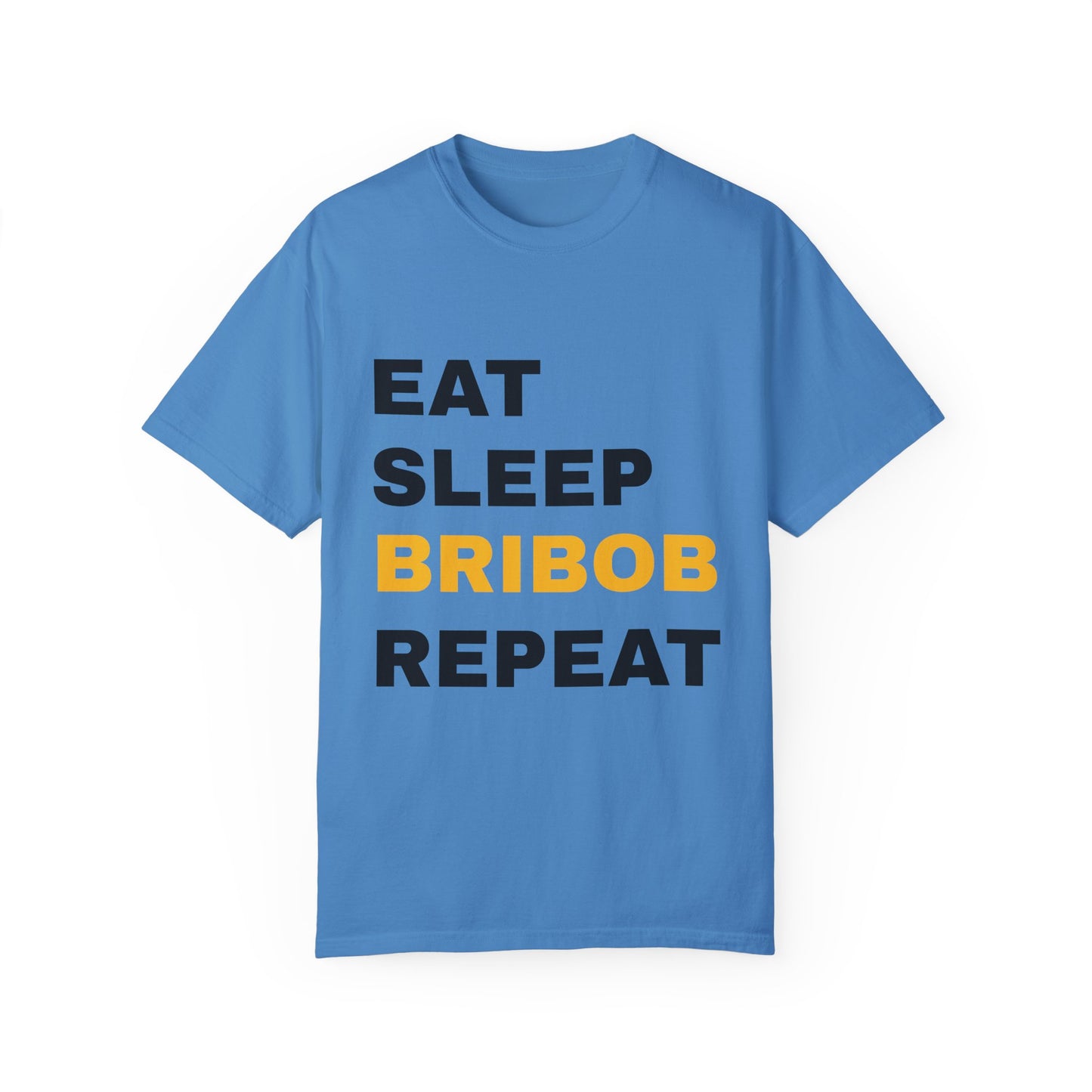 Eat Sleep Bribob Repeat