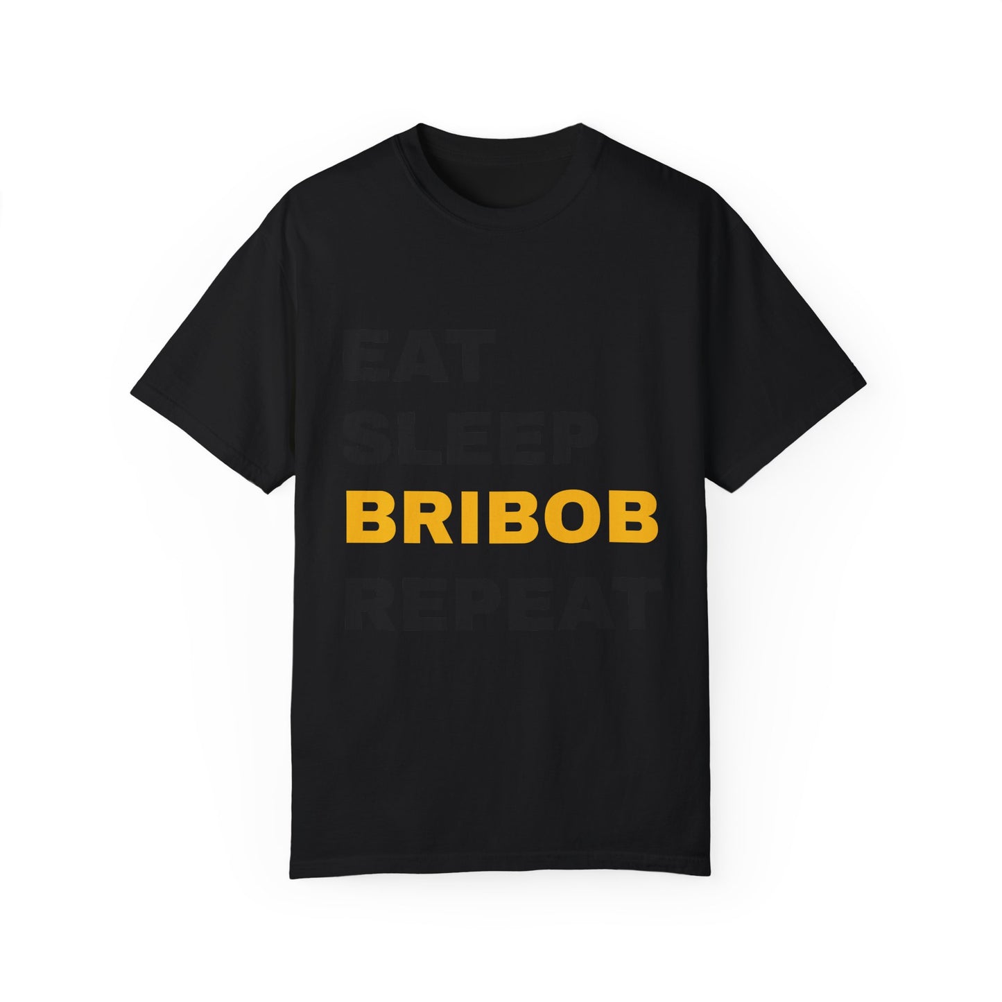 Eat Sleep Bribob Repeat